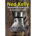 Ned Kelly: Australian Iron-icon A Certain Truth: Australian Iron-icon