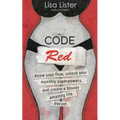 Code Red: Know Your Flow, Unlock Your Superpowers, and Create a Bloody Amazing Life. Period.