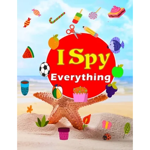 I Spy Everything: A Fun Guessing Game- Picture Riddles Activity Book For Kids Ages 6-8 - Search & Find & Counting Numbers