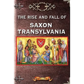 The Rise and Fall of Saxon Transylvania
