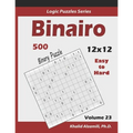 Binairo (Binary Puzzle): 500 Easy to Hard (12x12): Keep Your Brain Young