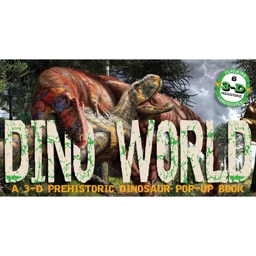 Dino World: A 3-D Prehistoric Dinosaur Pop-Up
