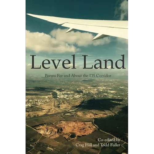Level Land: Poems For and About the I35 Corridor