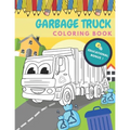 Garbage Truck Coloring Book: Activity And Education For Kids Who Love Trucks!