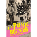 L.A. Punk Rocker: Stories of Sex, Drugs and Punk Rock that will make you wish you'd been in there.
