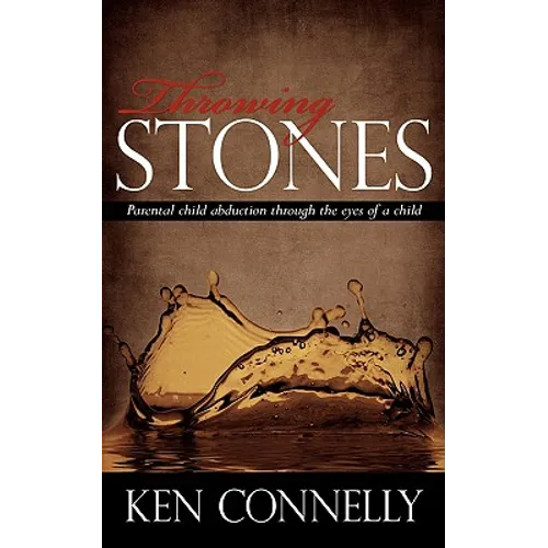 Throwing Stones: Parental Child Abduction Through the Eyes of a Child