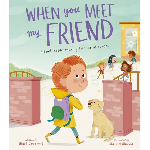 When You Meet My Friend: A Book about Making Friends at School