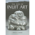 The Way of Inuit Art: Aesthetics and History in and Beyond the Arctic