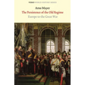 The Persistence of the Old Regime: Europe to the Great War