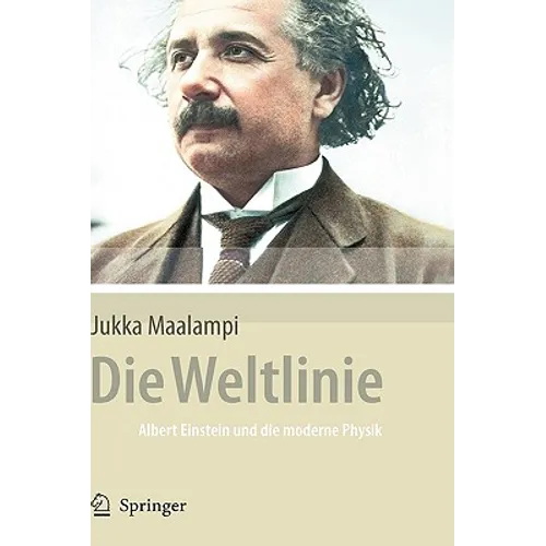 Die Weltlinie - Albert Einstein Und Die Moderne Physik
