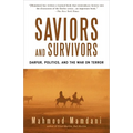 Saviors and Survivors: Darfur, Politics, and the War on Terror