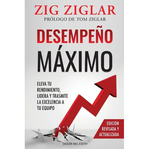 Desempeño máximo: Cómo lograr la excelencia en usted y en los demás