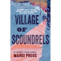 Village of Scoundrels: A Novel Based on a True Story of Courage During WWII