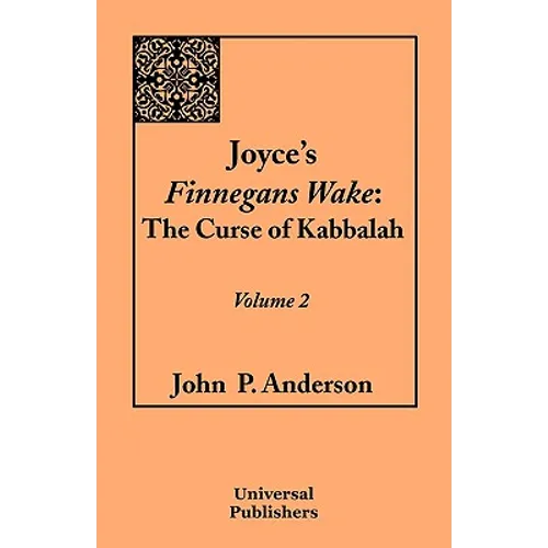 Joyce's Finnegans Wake: The Curse of Kabbalah: Volume 2