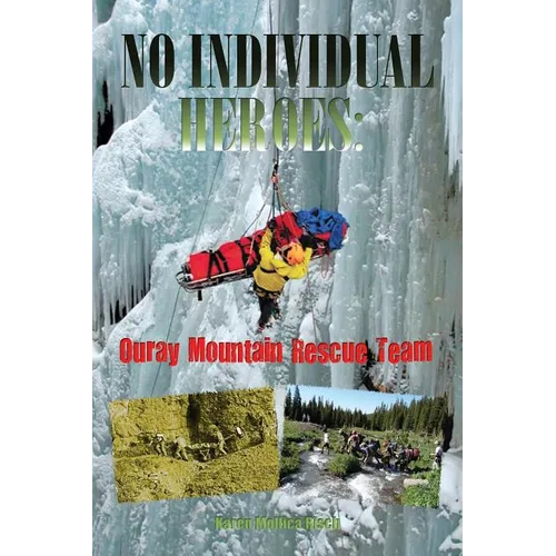 No Individual Heroes: Ouray Mountain Rescue Team