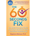 The 60 Seconds Fix: The Brain Changing Toolkit That Stops Unwanted Habits and Starts Surprising Joy