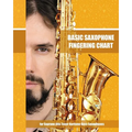 Basic Saxophone Fingering Chart: for Soprano, Alto, Tenor, Baritone, Bass Saxophones