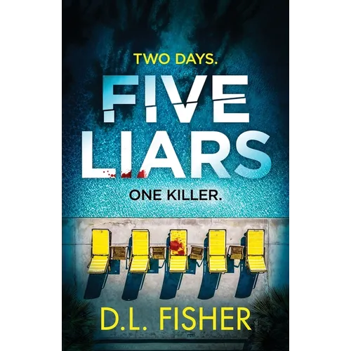 Five Liars: An utterly addictive psychological thriller with a mind-blowing twist
