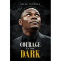 Courage in the Dark