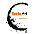Sonic Art: An Introduction to Electroacoustic Music Composition