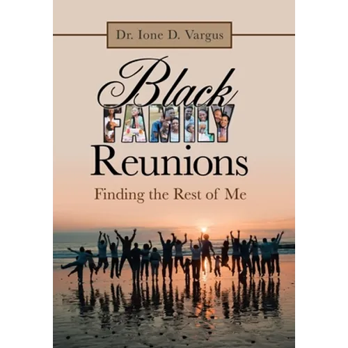 Black Family Reunions: Finding the Rest of Me