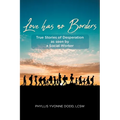 Love Has No Borders: True Stories of Desperation As seen by a Social Worker