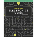 All-in-One Electronics Guide: Your complete ultimate guide to understanding and utilizing electronics!