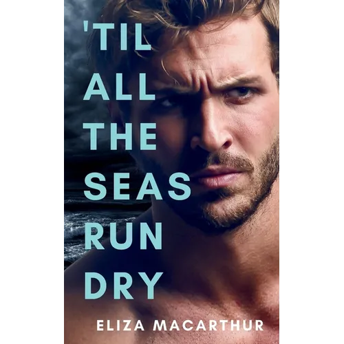 'Til All the Seas Run Dry