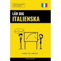 Lär dig Italienska - Snabbt / Lätt / Effektivt: 2000 viktiga ordlistor