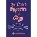 The Exact Opposite of Okay