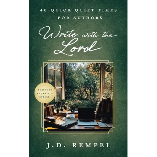 Write with the Lord: 40 Quick Quiet Times for Authors