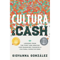 Cultura and Cash: Lessons from the First Gen Mentor for Managing Finances and Cultural Expectations