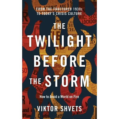 The Twilight Before the Storm: From the Fractured 1930s to Today's Crisis Culture