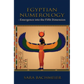 Egyptian Numerology: Emergence into the Fifth Dimension