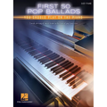 First 50 Pop Ballads You Should Play on the Piano