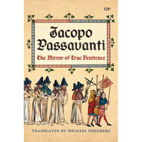 Jacopo Passavanti: The Mirror of True Penitence