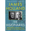 The Visionaries: Bretton Woods, the Marshall Plan, and the Making of the Post-World War II Order