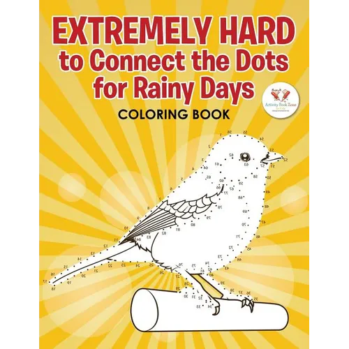 Extremely Hard to Connect the Dots for Rainy Days Activity Book