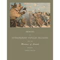 Extraordinary Popular Delusions and the Madness of Crowds
