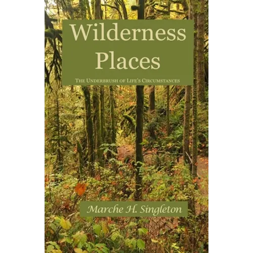 Wilderness Places: The Underbrush of Life's Journey