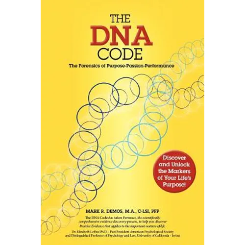 The DNA Code: The Forensics of Purpose, Passion and Performance