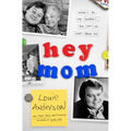 Hey Mom: Stories for My Mother, But You Can Read Them Too