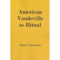 American Vaudeville as Ritual
