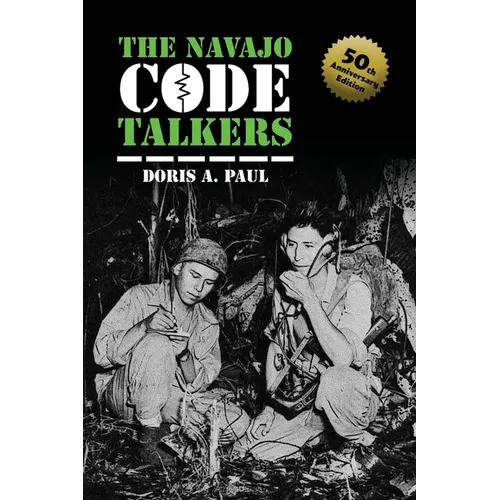 The Navajo Code Talkers: 50th Anniversary Edition