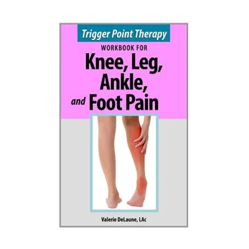 Trigger Point Therapy for Knee, Leg, Ankle, and Foot Pain