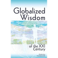 Globalized wisdom of the XXI century