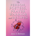 The Person, Poetess, Prayer Warrior and Recipes