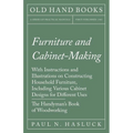 Furniture and Cabinet-Making - With Instructions and Illustrations on Constructing Household Furniture, Including Various Cabinet Designs for Differen