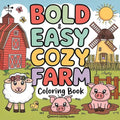 Bold & Easy Cozy Farm Coloring Book: Relaxing Stress Relief Coloring