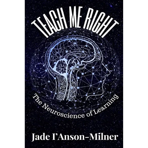 Teach me Right: The Neuroscience of Learning